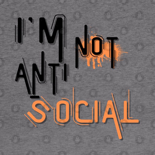 I'm not anti social by ByuDesign15